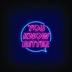 You Know Better Neon Signs Style Text Vector