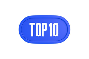 Top 10 sign in blue color isolated on white background, 3d illustration.