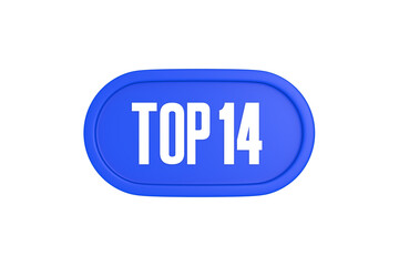 Top 14 sign in blue color isolated on white background, 3d illustration.