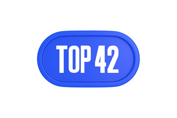 Top 42 sign in blue color isolated on white background, 3d illustration.