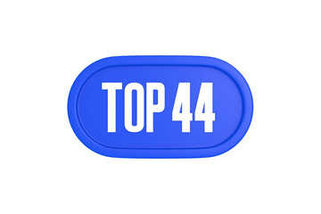 Top 44 sign in blue color isolated on white background, 3d illustration.