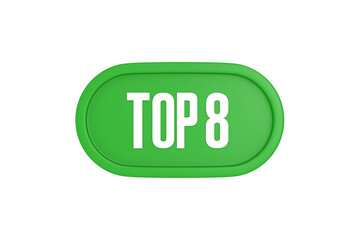 Top 8 sign in green color isolated on white background, 3d illustration.