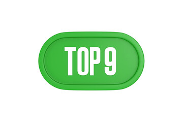 Top 9 sign in green color isolated on white background, 3d illustration.