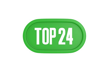 Top 24 sign in green color isolated on white background, 3d illustration.