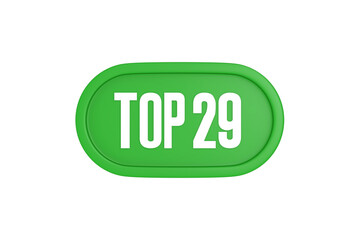 Top 29 sign in green color isolated on white background, 3d illustration.