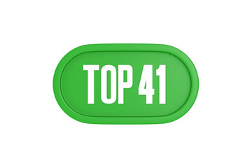 Top 41 sign in green color isolated on white background, 3d illustration.