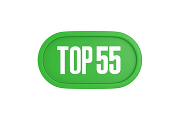 Top 55 sign in green color isolated on white background, 3d illustration.