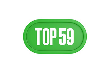 Top 59 sign in green color isolated on white background, 3d illustration.
