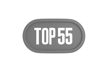 Top 55 sign in grey color isolated on white background, 3d illustration.