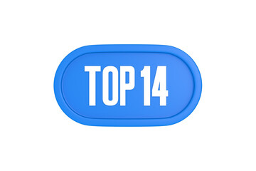 Top 14 sign in light blue isolated on white background, 3d illustration.