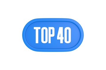 Top 40 sign in light blue isolated on white background, 3d illustration.