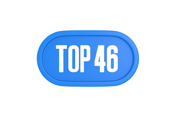 Top 46 sign in light blue isolated on white background, 3d illustration.