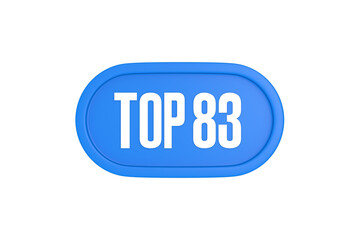 Top 83 sign in light blue isolated on white background, 3d illustration.