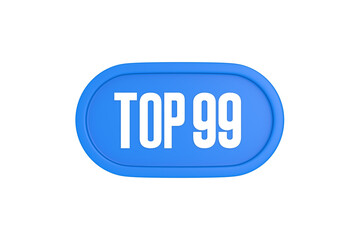 Top 99 sign in light blue isolated on white background, 3d illustration.