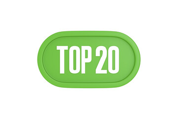 Top 20 sign in light green isolated on white background, 3d illustration.