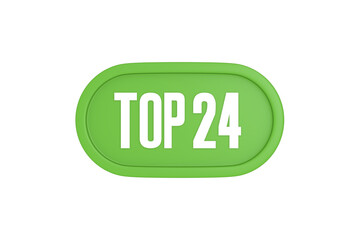 Top 24 sign in light green isolated on white background, 3d illustration.