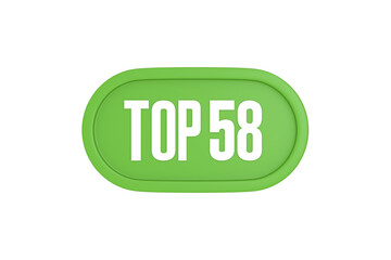 Top 58 sign in light green isolated on white background, 3d illustration.