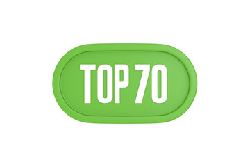 Top 70 sign in light green isolated on white background, 3d illustration.