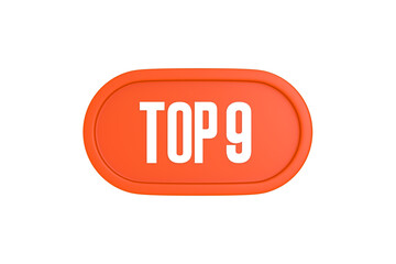 Top 9 sign in orange color isolated on white background, 3d illustration.