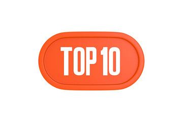 Top 10 sign in orange color isolated on white background, 3d illustration.