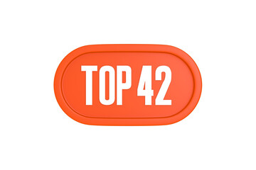 Top 42 sign in orange color isolated on white background, 3d illustration.