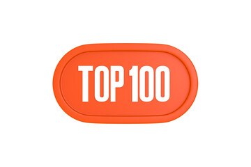 Top 100 sign in orange color isolated on white background, 3d illustration.