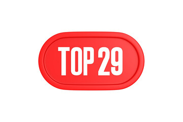 Top 29 sign in red color isolated on white background, 3d illustration.