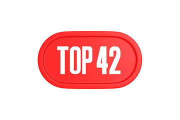 Top 42 sign in red color isolated on white background, 3d illustration.