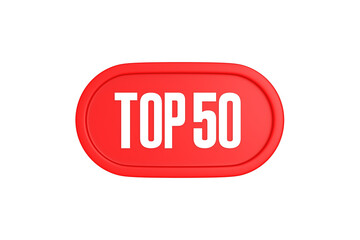 Top 50 sign in red color isolated on white background, 3d illustration.