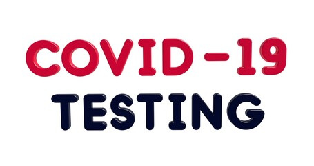 3d render, 'Covid-19 testing' written by plastic toy font. Sign for medical laboratory. Quick test. Typography font. Element for social media, print, sticker.