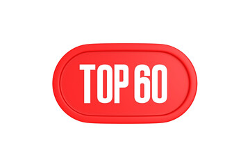 Top 60 sign in red color isolated on white background, 3d illustration.