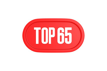 Top 65 sign in red color isolated on white background, 3d illustration.