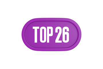 Top 26 sign in purple color isolated on white background, 3d illustration.
