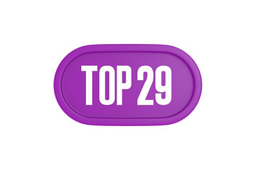 Top 29 sign in purple color isolated on white background, 3d illustration.