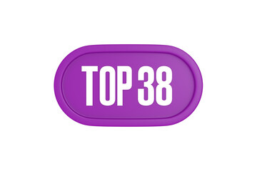 Top 38 sign in purple color isolated on white background, 3d illustration.