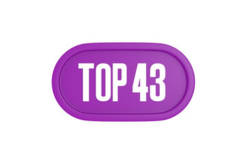 Top 43 sign in purple color isolated on white background, 3d illustration.
