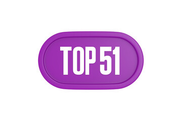 Top 51 sign in purple color isolated on white background, 3d illustration.
