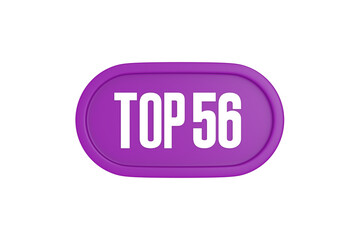 Top 56 sign in purple color isolated on white background, 3d illustration.