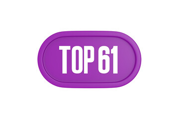 Top 61 sign in purple color isolated on white background, 3d illustration.
