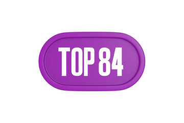 Top 84 sign in purple color isolated on white background, 3d illustration.