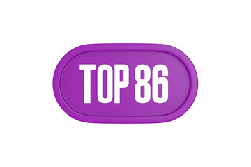 Top 86 sign in purple color isolated on white background, 3d illustration.