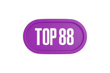 Top 88 sign in purple color isolated on white background, 3d illustration.