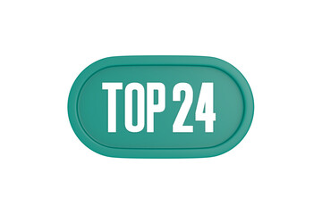 Top 24 sign in teal color isolated on white color background, 3d illustration.