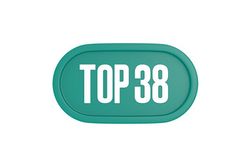 Top 38 sign in teal color isolated on white color background, 3d illustration.