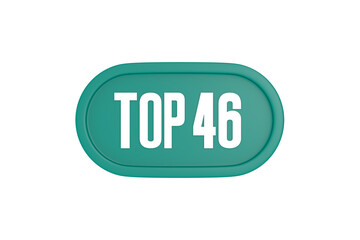 Top 46 sign in teal color isolated on white color background, 3d illustration.