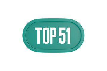 Top 51 sign in teal color isolated on white color background, 3d illustration.