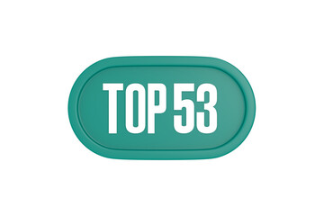 Top 53 sign in teal color isolated on white color background, 3d illustration.