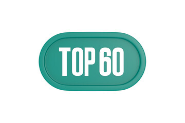 Top 60 sign in teal color isolated on white color background, 3d illustration.
