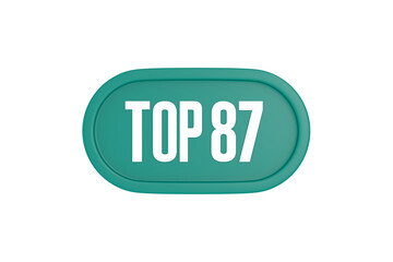 Top 87 sign in teal color isolated on white color background, 3d illustration.