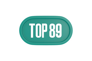 Top 89 sign in teal color isolated on white color background, 3d illustration.